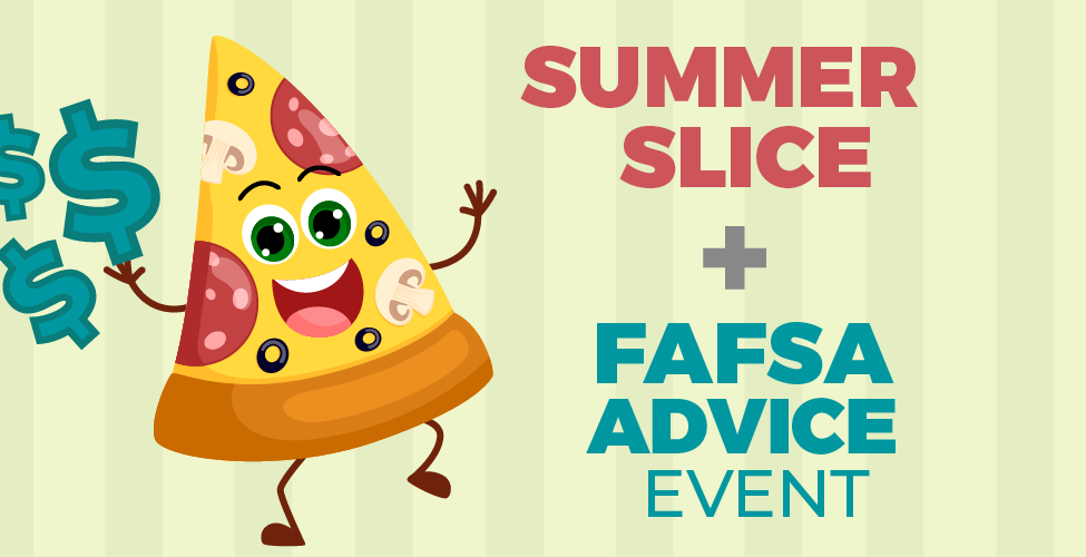 summer slice plus sign FAFSA advice 