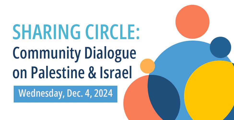 Sharing Circle: Community Dialogue on Palestine & Israel