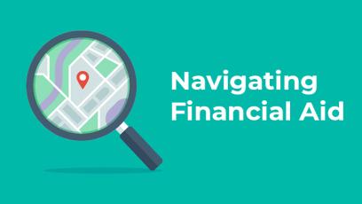 illustration of a magnifying glass looking at a map with text: Navigating Financial Aid