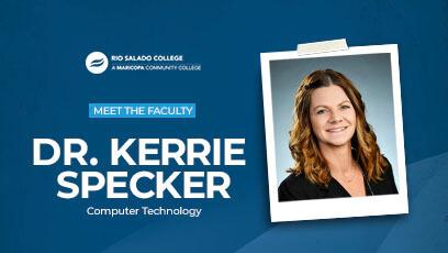 photo of Kerrie Specker with text: Meet the faculty Dr. Kerrie Specker Computer Technology