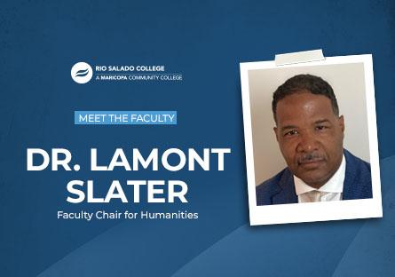 photo of humanities faculty chair Dr. Lamont Slater. Text: Meet the Faculty