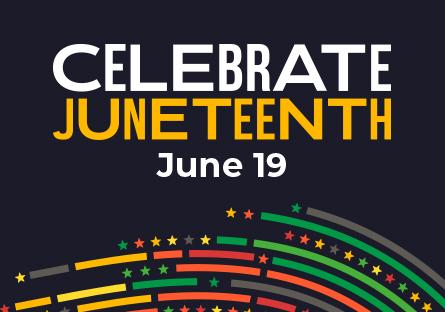 Celebrate Juneteenth June 19