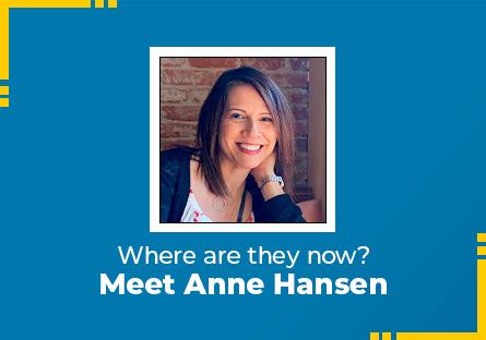 Where are they now? Meet Anne Hansen