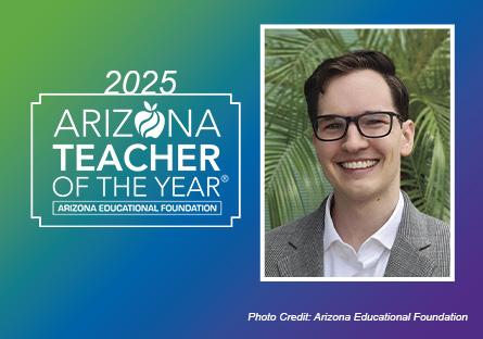 2025 Arizona Teacher of the Year Arizona Educational Foundation