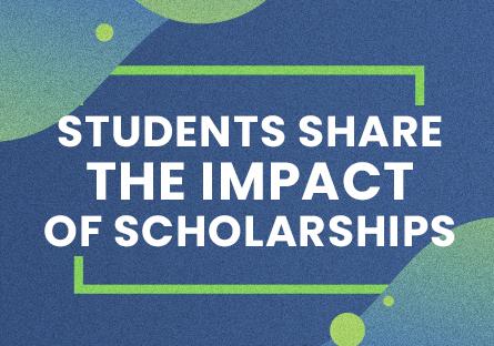 Students share the impact of scholarships