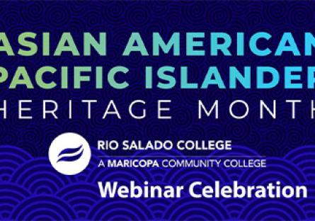 Alt text: Asian American Pacific Islander Heritage Month Rio Salado College Webinar Celebration