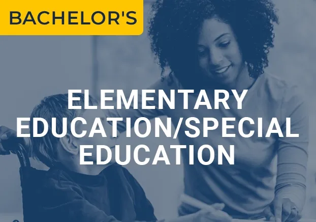Bachelor’s in Elementary Education/Special Education